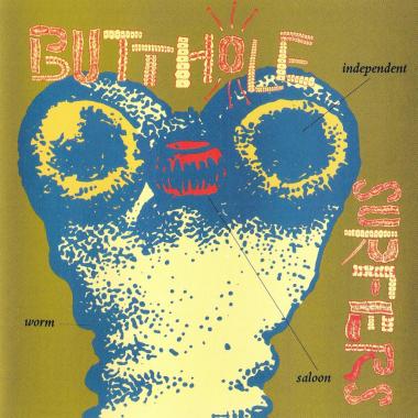 Butthole Surfers -  Independent Worm Saloon